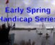 Early Spring Handicap Series (2023)